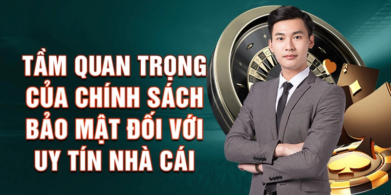 Tầm quan trọng của chính sách bảo mật đối với uy tín Kubet88
