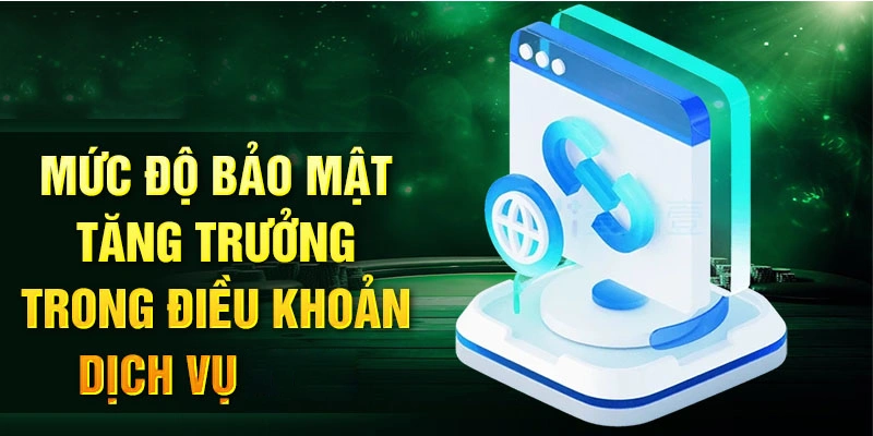 Mức độ bảo mật tăng trưởng trong điều khoản dịch vụ
